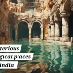 Mysterious Mythological places in india